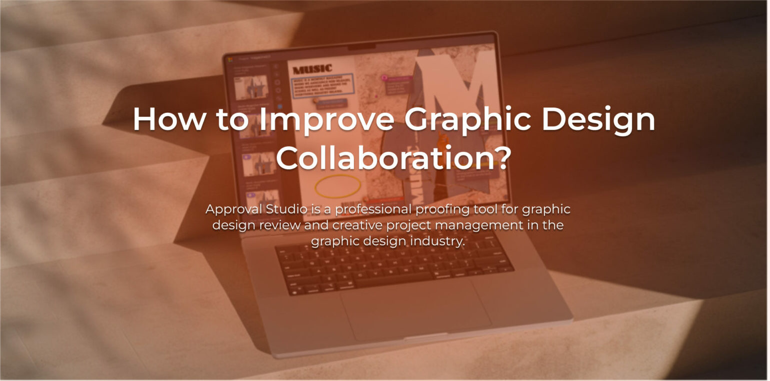 How to Improve Graphic Design Collaboration Approval Studio