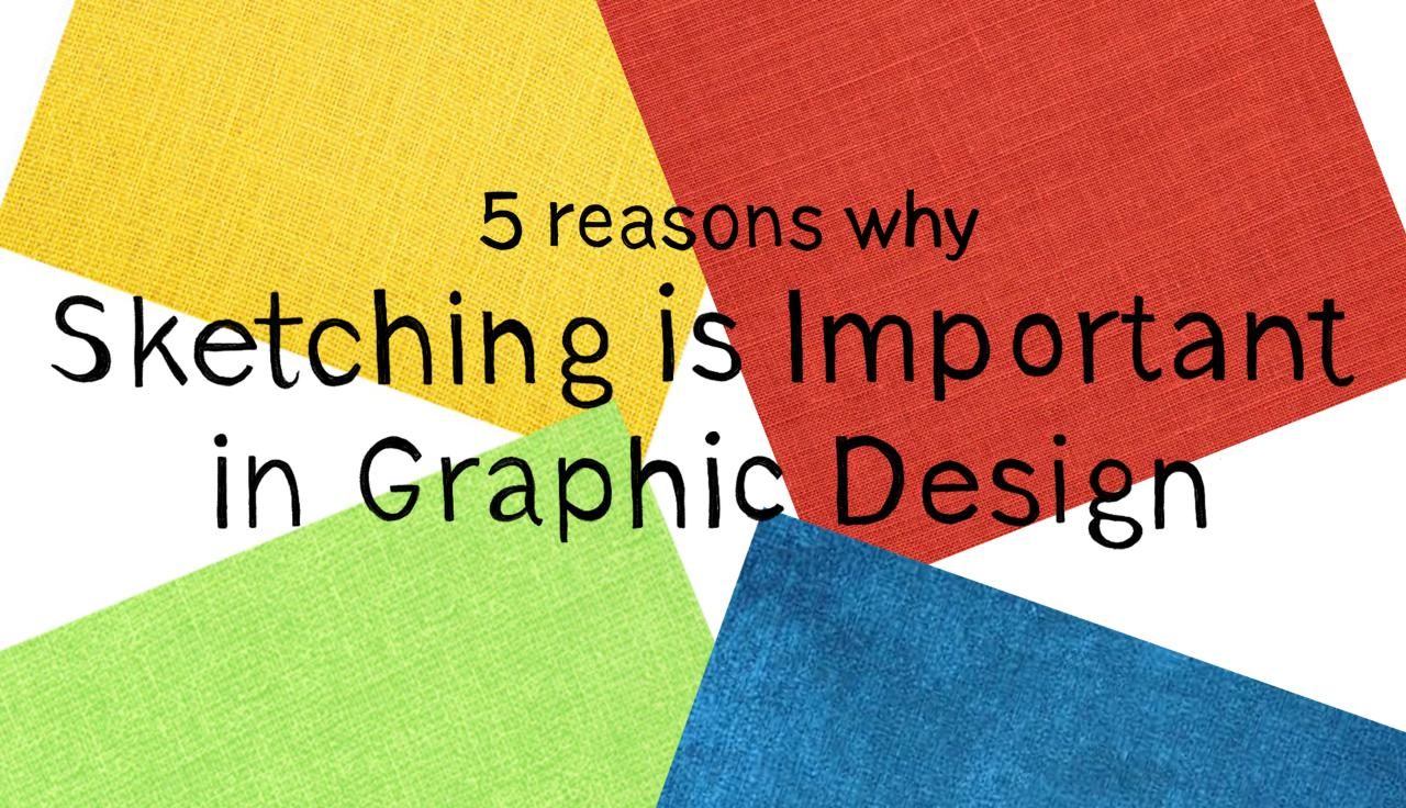 5 reasons sketching is important