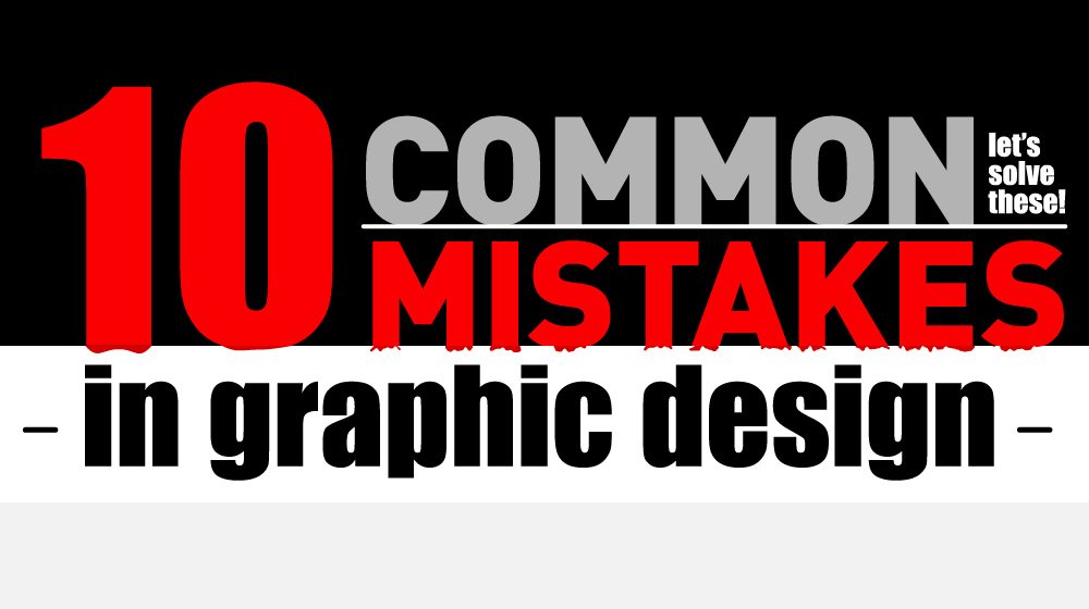 Common Mistakes in Graphic Design