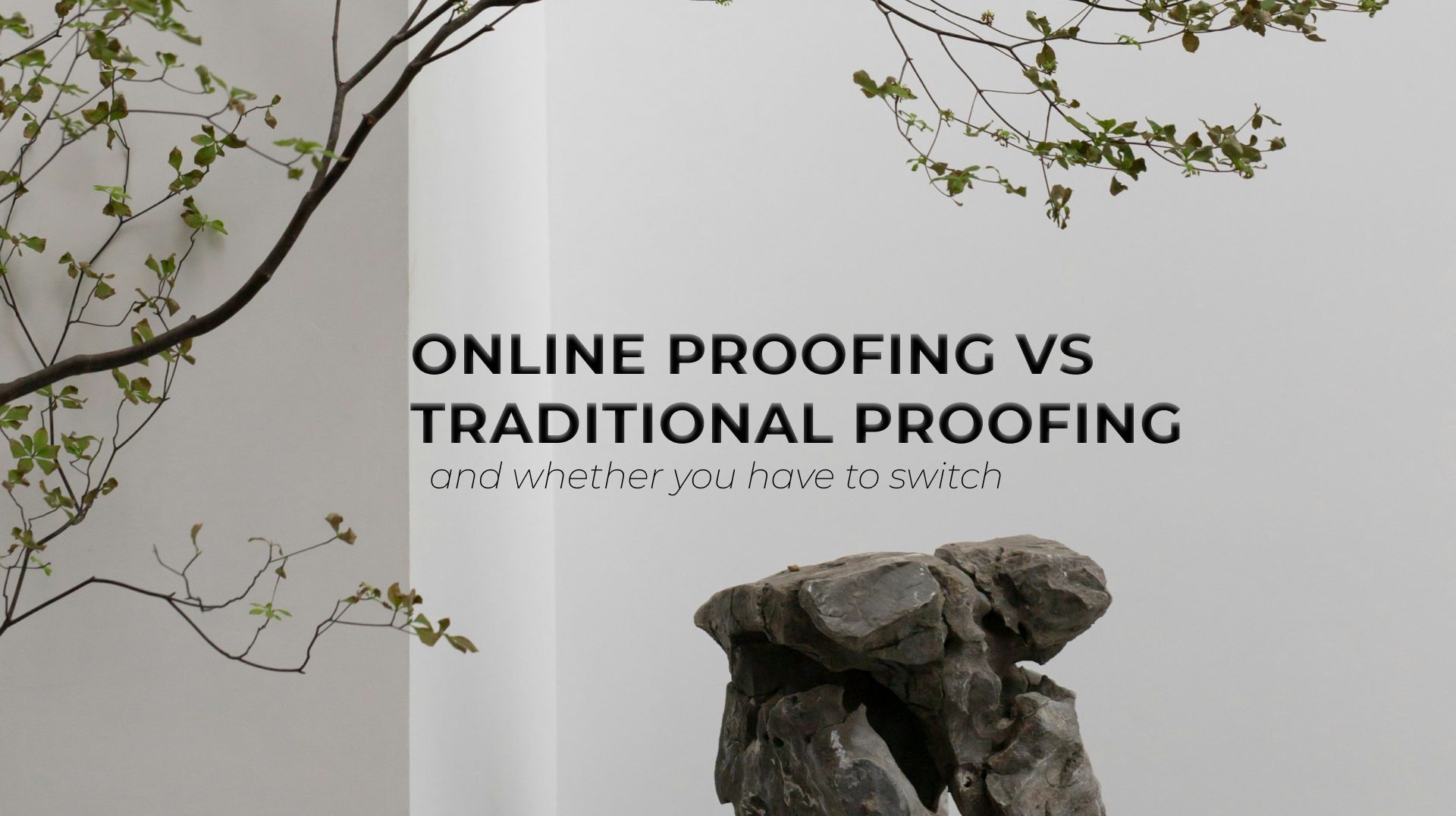 banner to article online proofingvs tranditional proofing