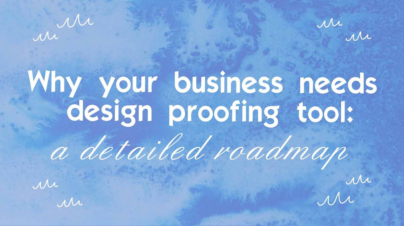 why-your-business-needs-design-proofing-tool